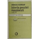 Istoria poeziei romanesti (volumul 4) - 1990 - Mircea Scarlat ($E115)