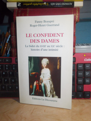 FANNY BEAUPRE - CONFIDENTUL DOAMNELOR : LE BIDET DU XVIII AU XX SIECLE , 1997 * foto