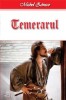 Temerarul - Michel Zevaco - Carte Beletristica Aventura