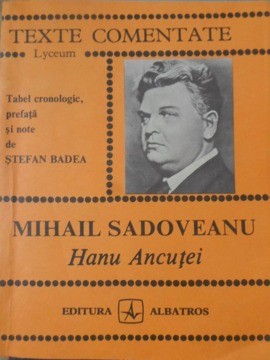 HANU ANCUTEI, TEXTE COMENTATE-MIHAIL SADOVEANU foto