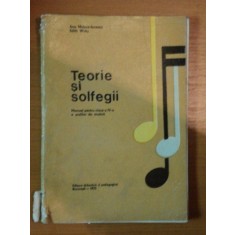 TEORIE SI SOLFEGII , MANUAL PENTRU CLASA A IV-A A SCOLILOR DE MUZICA de ANA MOTORA IONESCU , EDITH WISKY , 1967