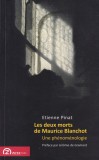 Etienne Pinat - Les deux morts de Maurice Blanchot: Une ph&eacute;nom&eacute;nologie