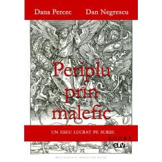 Periplu prin malefic. Un eseu lucrat pe surse &ndash; Dana Percec, Dan Negrescu