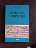 EXERCITIUL DISTANTEI, DISCURSURI, SOCIETATI, METODE - SORIN ANTOHI (CU DEDICATIE PENTRU SORIN VIERU)