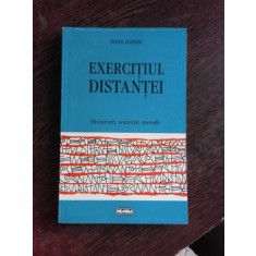 EXERCITIUL DISTANTEI, DISCURSURI, SOCIETATI, METODE - SORIN ANTOHI (CU DEDICATIE PENTRU SORIN VIERU)