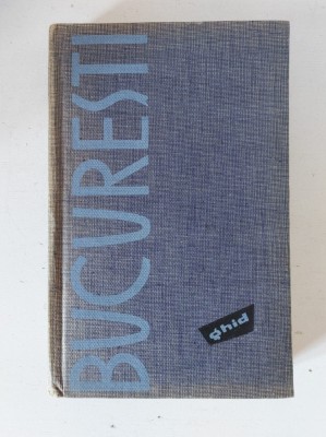 BUCURESTI, GHID, Editura Meridiane 1963, Val Munteanu foto