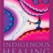 Indigenous Healing: Exploring Traditional Paths