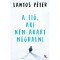 A fi&uacute;, aki nem akart meghalni - Lantos P&eacute;ter