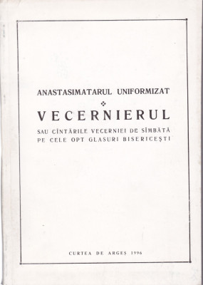 AS - ANASTASIMATARUL UNIFORMIZAT - VECERNIERUL, SAU CANTARILE VECERNIEI foto