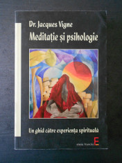 JACQUES VIGNE - MEDITATIE SI PSIHOLOGIE. UN GHID CATRE EXPERIENTA SPIRITUALA foto