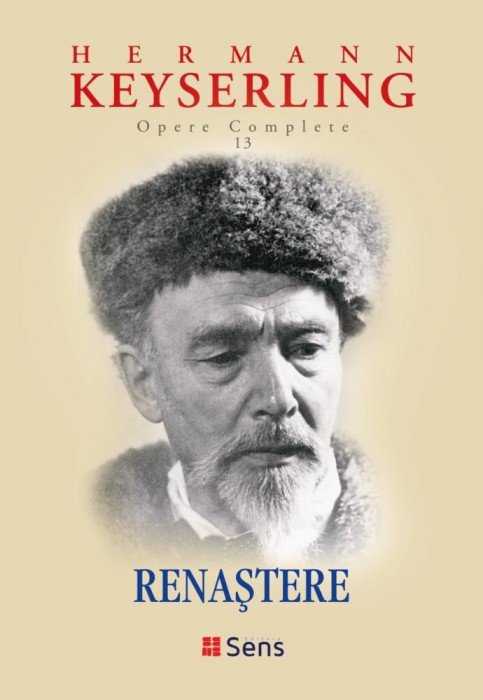 Renastere - Hermann Keyserling, Editura Sens, 2023
