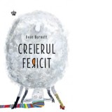 Creierul fericit - Mihai Dan Pavelescu, Dean Burnett
