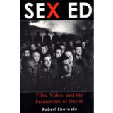 Sex Ed: Film, Video and the Framework of Desire