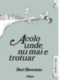 Acolo unde nu mai e trotuar - Shel Silverstein