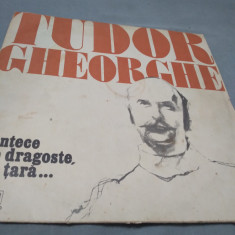 DISC VINIL TUDOR GHERGHE-CANTECE DE DRAGOSTE DE3 TARA EDE 01498