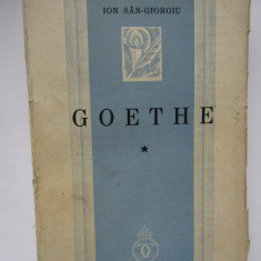 Ion San-Giorgiu - Goethe - Ed. Fundatia pt.Literatura si Arta Carol II -1938