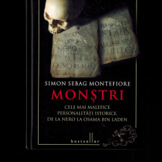 Simon Sebag Montefiore- Monstri, Cele mai malefice personalitati istorice, 522 p