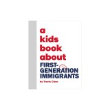 A Kids Book about First Generation Immigrants