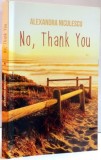 NO , THANK YOU de ALEXANDRA NICULESCU , 2014