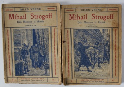 MIHAIL STROGOFF , DELA MOSCOVA LA IRKUTSK de JULES VERNE , VOLUMELE I - II , EDITIE INTERBELICA foto