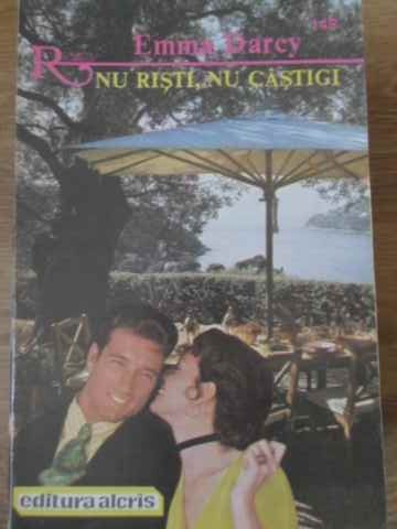 NU RISTI, NU CASTIGI-EMMA DARCY-229793