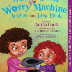 Wilma Jean The Worry Machine Activity and Idea Book - Julia Cook