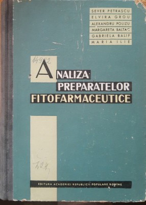 Analiza Preparatelor Fitofarmaceutice - Sever Petrașcu, Elvira Grou, 1962 foto