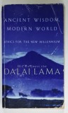 ANCIENT WISDOM . MODERN WORLD , ETHICS FOR THE NEW MILLENNIUM by DALAI LAMA , 2000 , PREZINTA PETE SI URME DE UZURA SI DE INDOIRE