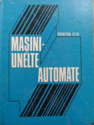 Masini Unelte Automate - D. Zetu ,524180