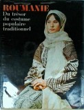 Roumanie. Du tresor du costume populaire traditionnel