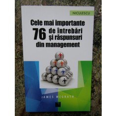 Cele mai importante 76 de intrebari si raspunsuri din management &ndash; James McGrath