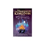 Sophie Quire and the Last Storyguard (the Vanished Kingdom Book 2): Revised Edition