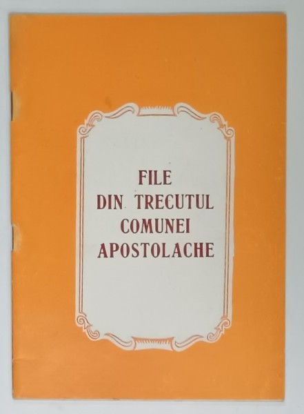 FILE DIN TRECUTUL COMUNEI APOSTOLACHE , ANII &#039;70 - &#039; 80