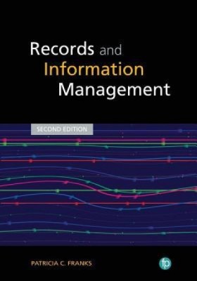 Records and Information Management, Second Edition foto