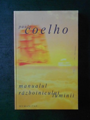 PAULO COELHO - MANUALUL RAZBOINICULUI LUMINII foto