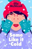 Some Like it Cold : A Cosy YA Romance That Will Melt Your Heart - Editura SAS Gardners EU