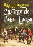 Cuvinte de Baba-Oarba - Mihai Licu Ungureanu