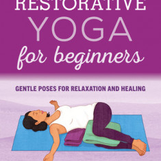 Restorative Yoga for Beginners: Gentle Poses for Relaxation and Healing