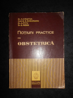 A. Cristea - Notiuni practice de obstetrica foto