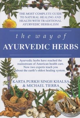 The Way of Ayurvedic Herbs: The Most Complete Guide to Natural Healing and Health with Traditional Ayurvedic Herbalism foto