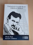 Nikola Tesla - Fantasticele inventii ale lui Nikola Tesla
