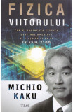 Fizica viitorului - Michio Kaku