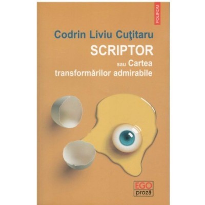 Codrin Liviu Cutitaru - Scriptor sau Cartea transformarilor admirabile - 123604 foto
