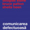Comunicarea Defectuoasa. Abordarea Eficienta A Discutiilor, Sheila Heen , Bruce Patton , Douglas Stone - Editura Curtea Veche