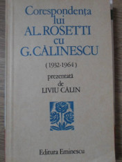 CORESPONDENTA LUI AL. ROSETTI CU G. CALINESCU (1932-1964) - PREZENTATA DE LIVIU foto