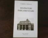 Gabriel Tepelea Dezbateri parlamentare, ed. princeps, cu dedicatie si autograf
