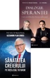 Sanatatea creierului pe intelesul tuturor + Dialogul Sperantei, Bookzone