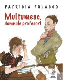 Cumpara ieftin Multumesc, Domnule Profesor!, Patricia Polacco - Editura Frontiera