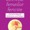 Secretul femeilor fericite