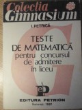 TESTE DE MATEMATICA PENTRU CONCURSUL DE ADMITERE IN LICEU-I. PETRICA-348359